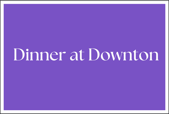 Dinner at Downton